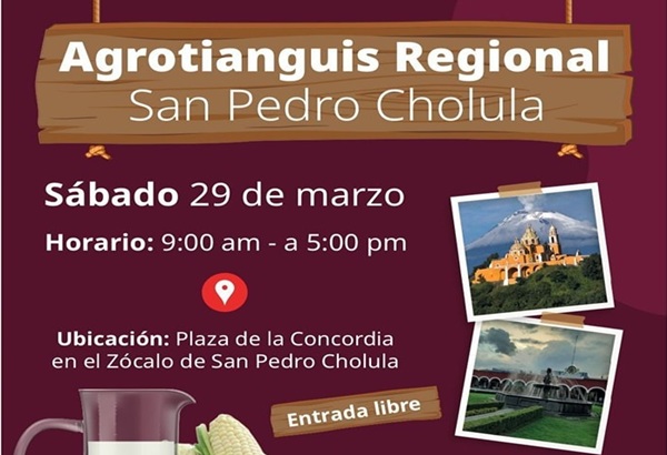 Visita en Cholula el Agrotianguis Regional el 29 de marzo en la Plaza de la Concordia