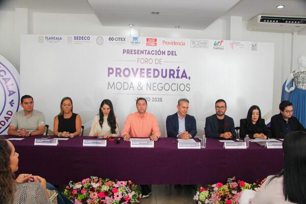 Con entrada libre, el Foro de Proveeduría Moda y Negocios 2025 se consolida como un espacio de diálogo productivo del sector moda en Tlaxcala