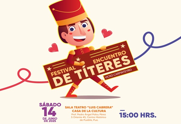 Invitan al Segundo Encuentro de Títeres en la Casa de Cultura de Puebla