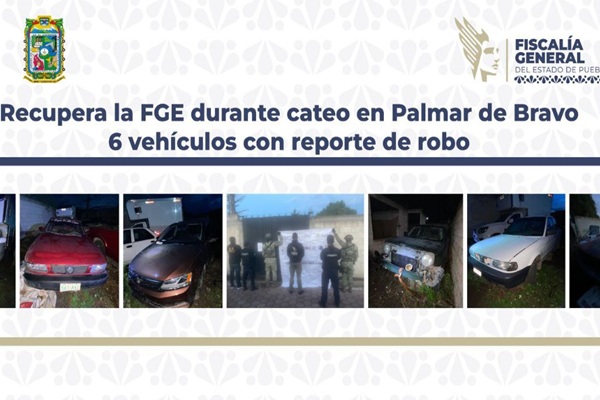Recupera la FGE durante cateo en Palmar de Bravo 6 vehículos con reporte de robo