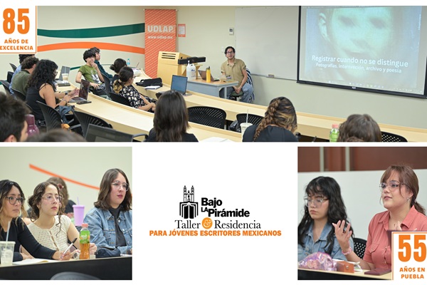 UDLAP | Inician la segunda edición del taller-residencia Bajo la Pirámide