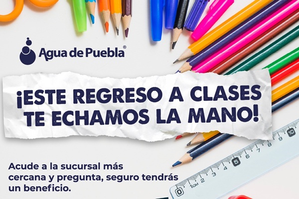 En este regreso a clases, Agua de Puebla te ayuda a “borrar”