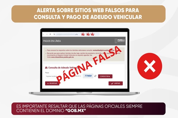 Alertan Gobierno de Puebla sobre sitios web falsos para consulta y pago de adeudo vehicular