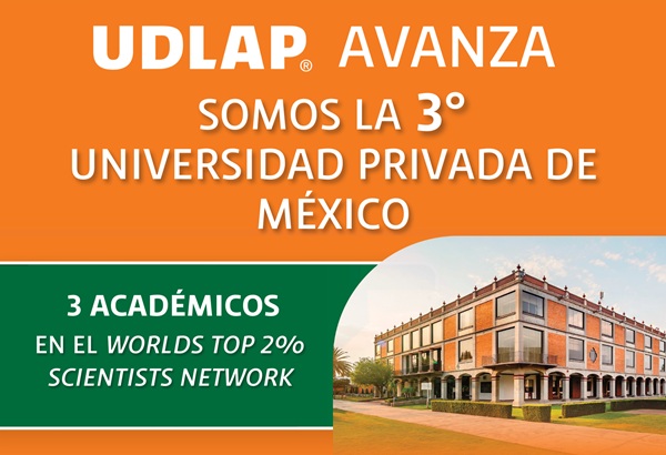 UDLAP Avanzan y se colocan en el top 3 de universidades privadas de México