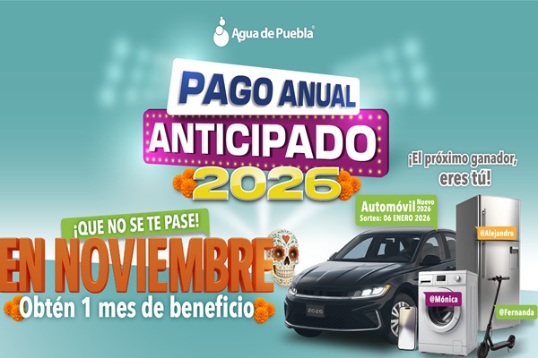 Congela la tarifa 2025 durante todo el 2026 y participa en las dos grandes rifas de Agua de Puebla