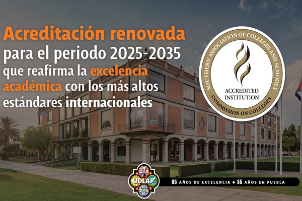 UDLAP Obtienen la reafirmación de su acreditación internacional ante la SACSCOC