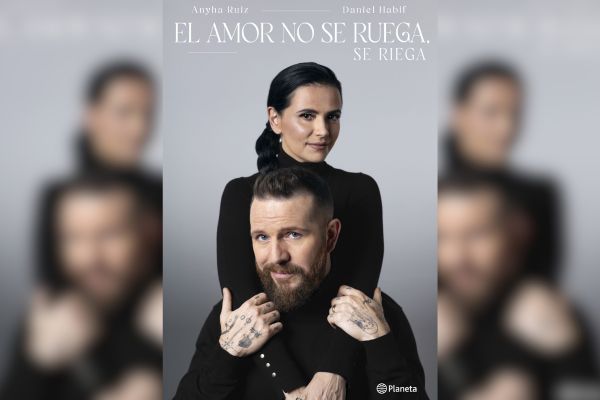 En El amor no se ruega, se riega (Planeta, 2026), Daniel Habif y Anyha Ruiz proponen una reflexión profunda y práctica sobre el amor