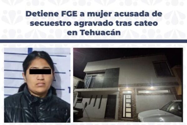 Capturan a Dulce Yanett N por secuestro en Tehuacán; víctima fue hallada por su reloj inteligente